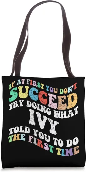 Groovy if At First You Don't Succeed Try Doing What Ivy Tote Bag